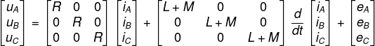 \fn_phv \begin{bmatrix} u_{A}\\ u_{B}\\ u_{C} \end{bmatrix}=\begin{bmatrix} R & 0 & 0\\ 0& R &0 \\ 0& 0 & R \end{bmatrix}\begin{bmatrix} i_{A}\\ i_{B}\\ i_{C} \end{bmatrix}+\begin{bmatrix} L+M & 0 &0 \\ 0 & L+M &0 \\ 0&0 & L+M \end{bmatrix}\frac{d}{dt}\begin{bmatrix} i_{A}\\ i_{B}\\ i_{C} \end{bmatrix}+\begin{bmatrix} e_{A}\\ e_{B}\\ e_{C} \end{bmatrix}